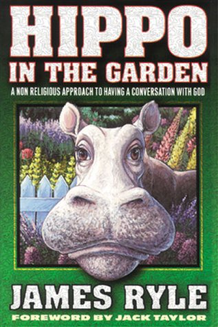 Hippo In The Garden: A Nonreligious Approach To Having A Conversation With God,Used
