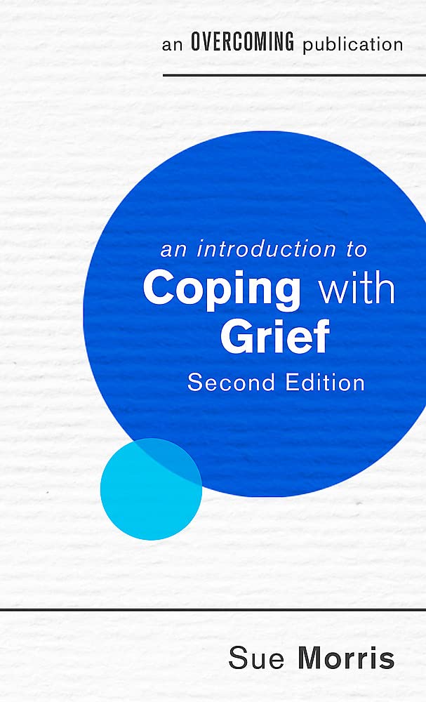 An Introduction To Coping With Grief, 2Nd Edition (An Introduction To Coping Series)