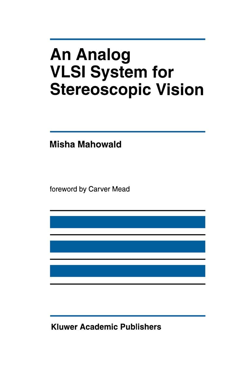 An Analog VLSI System for Stereoscopic Vision (The Kluwer International Series in Engineering and Computer Science),Used