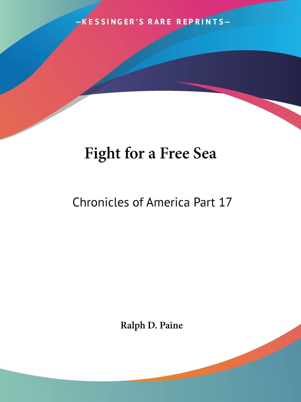Fight for a Free Sea: Chronicles of America Part 17,Used