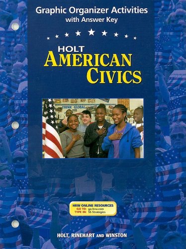 American Civics, Grades 912 Graphic Organizer Activities With Answer Key: Holt American Civics,Used