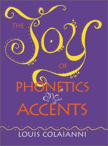 The Joy Of Phonetics And Accents