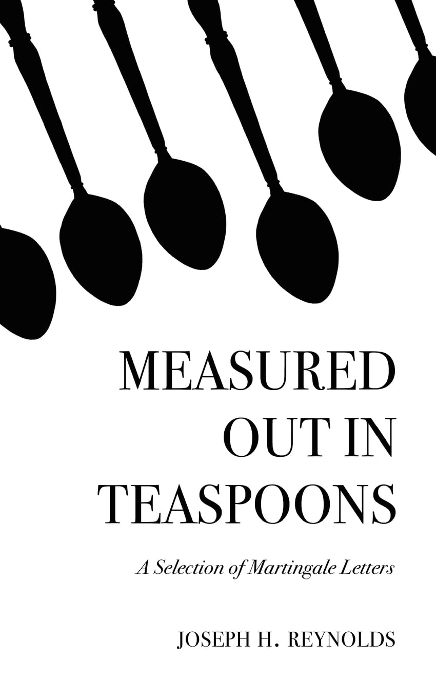 Measured Out in Teaspoons: A Selection of Martingale Letters,Used