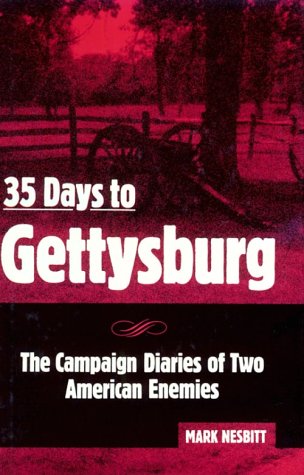 35 Days To Gettysburg: The Campaign Diaries Of Two American Enemies,Used