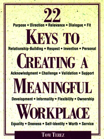 22 Keys to Creating a Meaningful Workplace,New