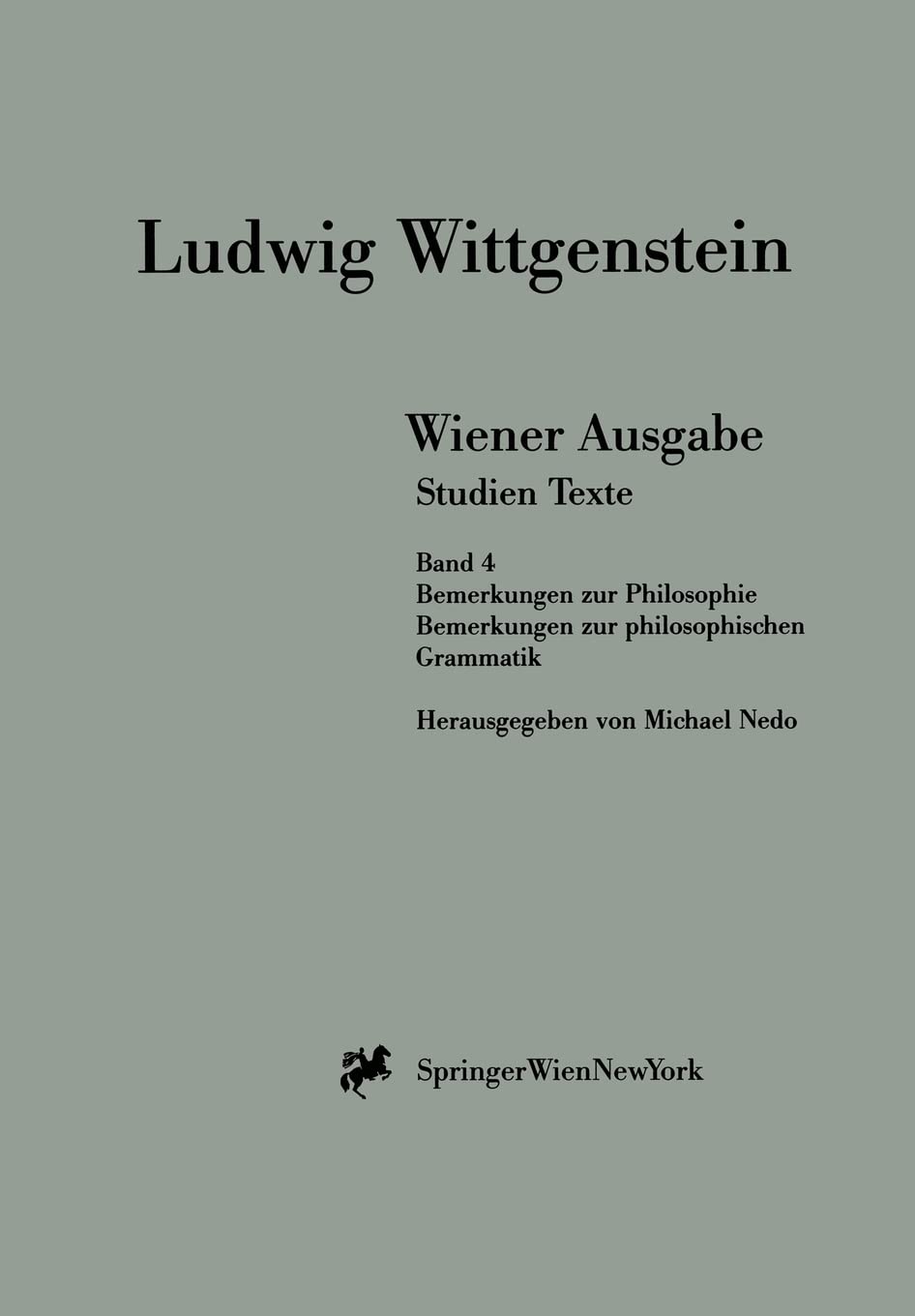 Wiener Ausgabe Studien Texte: Band 4: Bemerkungen Zur Philosophie. Bemerkungen Zur Philosophischen Grammatik (German Edition),Used