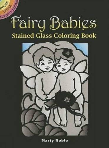 Fairy Babies Stained Glass Coloring Book (Dover Stained Glass Coloring Book),Used