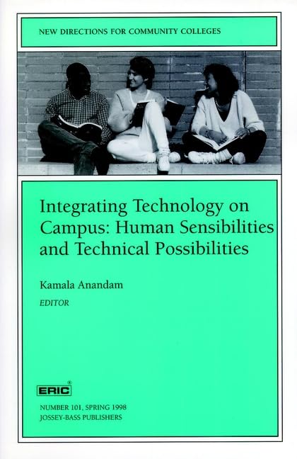 Integrating Technology on Campus: Human Sensibilities and Technical Possibilities: New Directions for Community Colleges, Number,Used