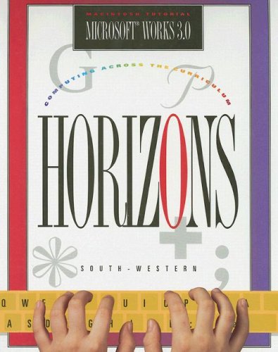 Horizons! Computing Across the Curriculum, Microsoft Works 3.0 (Mac), Student Edition,Used