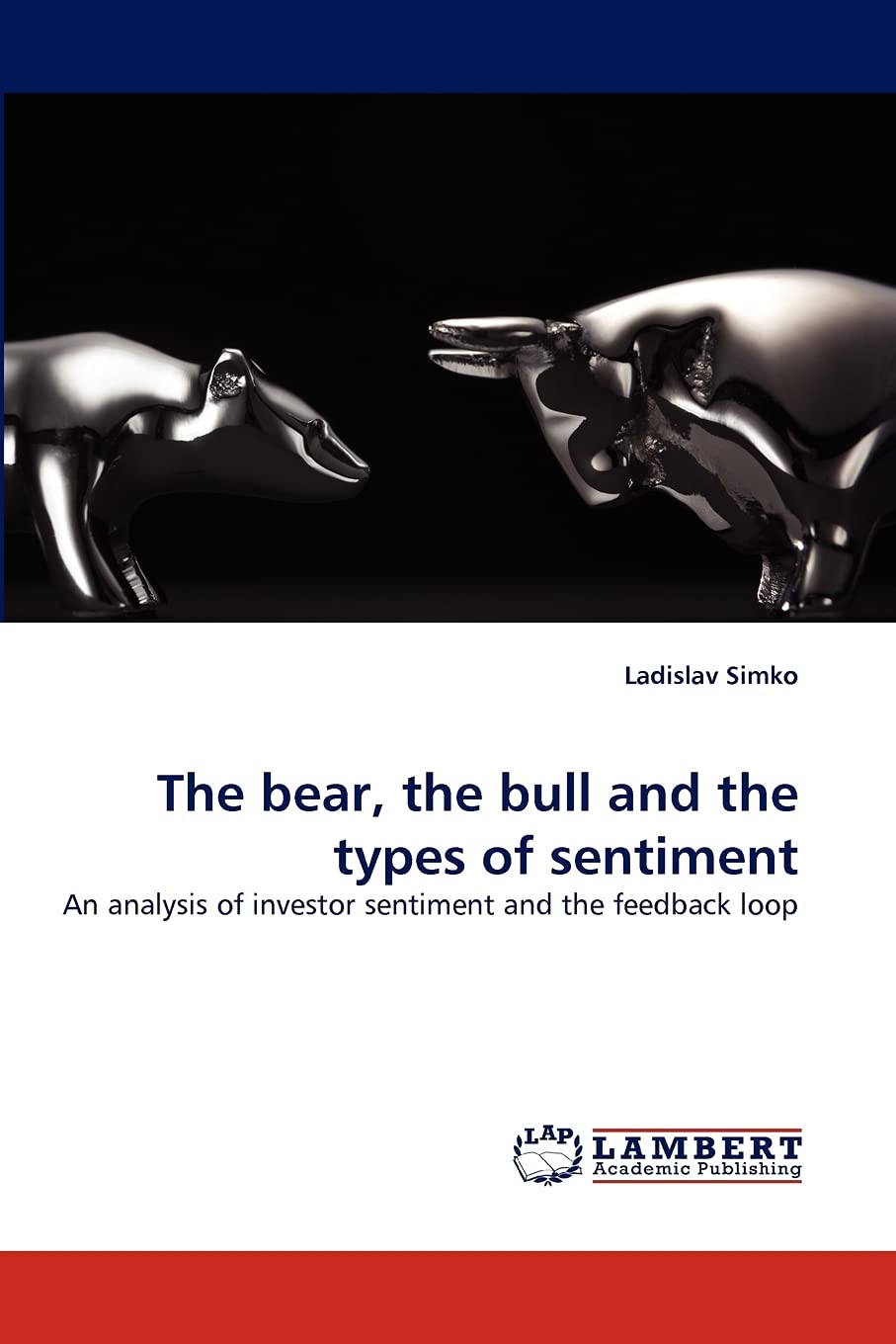 The bear, the bull and the types of sentiment: An analysis of investor sentiment and the feedback loop,Used