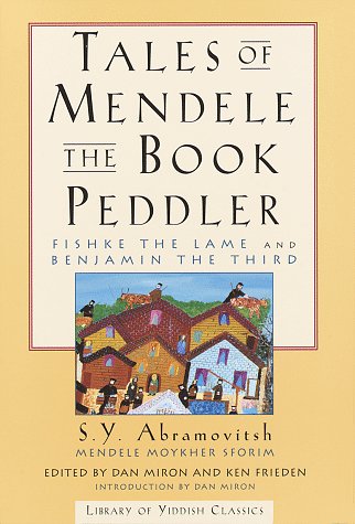 TALES OF MENDELE THE BOOK PEDDLER: Fishke the Lame and Benjamin the Third (Library of Yiddish Classics),Used