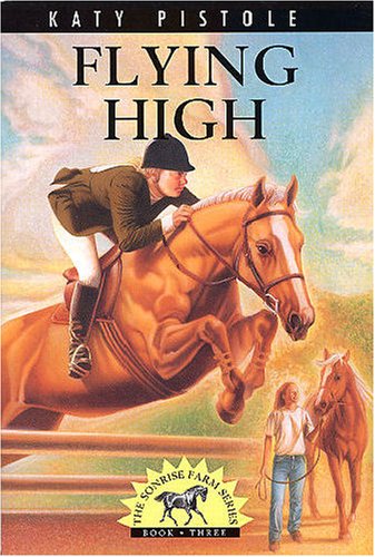 Flying High (Sonrise Farm Series, 3),New