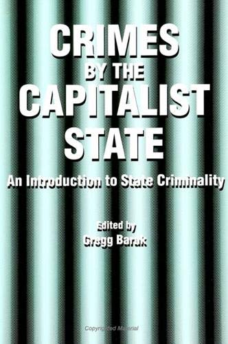 Crimes By The Capitalist State: An Introduction To State Criminality (S U N Y Series In Radical Social And Political Theory),Used