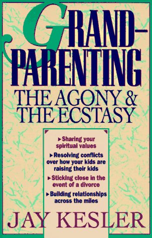 Grandparenting: The Agony And The Ecstasy,New