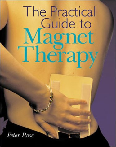 The Practical Guide To Magnet Therapy,New