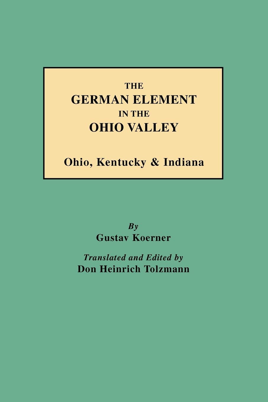 German Element in the Ohio Valley: Ohio, Kentucky & Indiana,Used