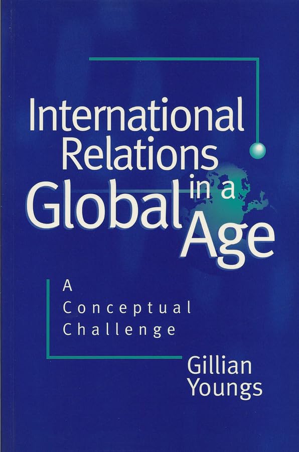 International Relations in a Global Age: A Conceptual Challenge,Used