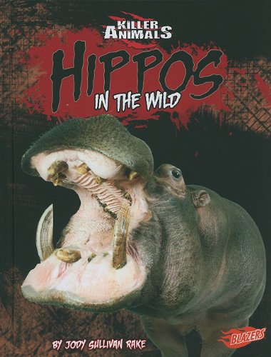 Hippos: In the Wild (Blazers: Killer Animals),Used