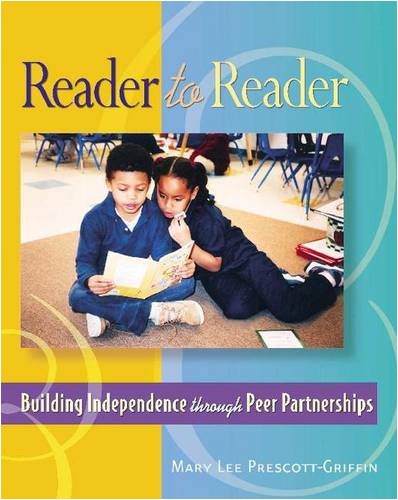 Reader to Reader: Building Independence Through Peer Partnerships,New