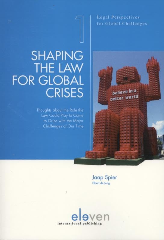 Shaping The Law For Global Crises: Thoughts About The Role The Law Could Play To Come To Grips With The Major Challenges Of Our ,Used