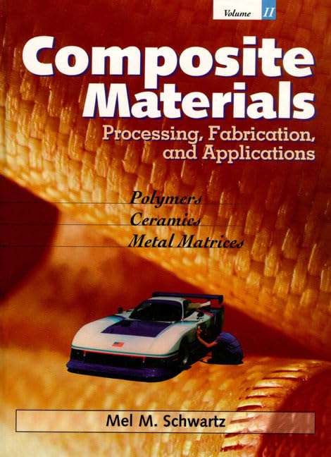 Composite Materials, Vol. II: Processing, Fabrication, and Applications,New