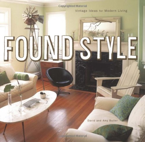 Found Style: Vintage Ideas for Modern Living,Used