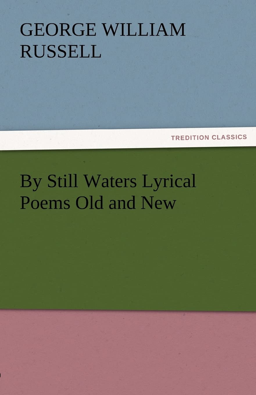 By Still Waters Lyrical Poems Old and New,Used