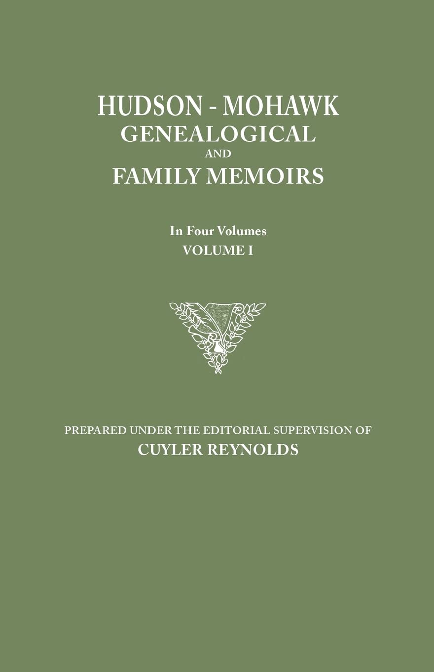 HudsonMohawk Genealogical and Family Memoirs. in Four Volumes. Volume I,Used