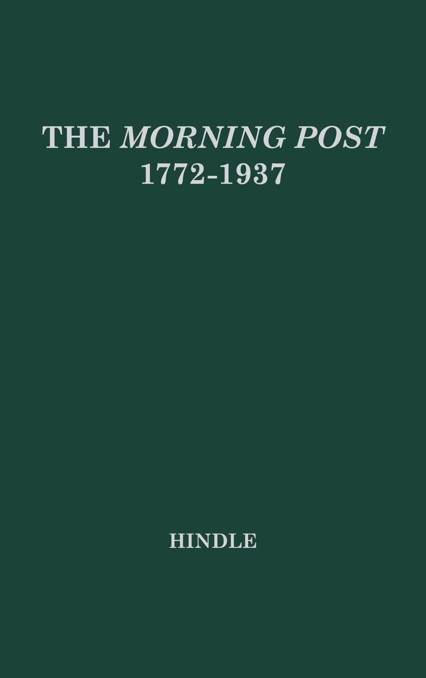 The Morning Post, 17721937: Portrait of a Newspaper,Used
