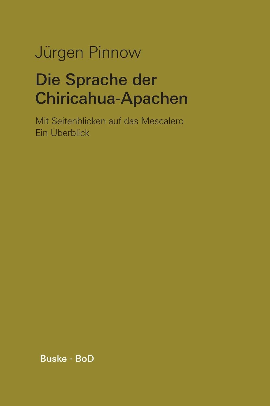 Die Sprache der ChiricahuaApachen mit Seitenblicken auf das Mescalero (German Edition),Used
