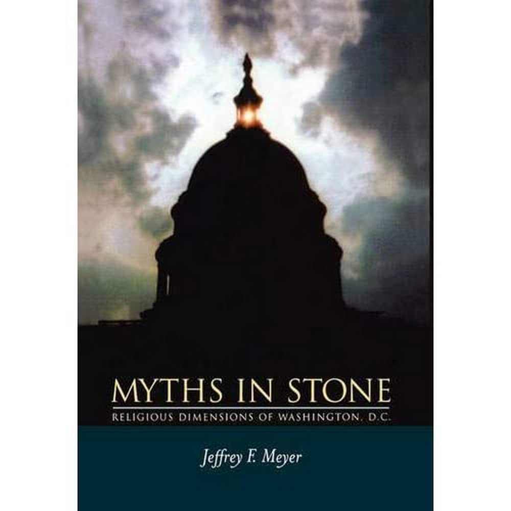 Myths in Stone: Religious Dimensions of Washington, D.C.,Used