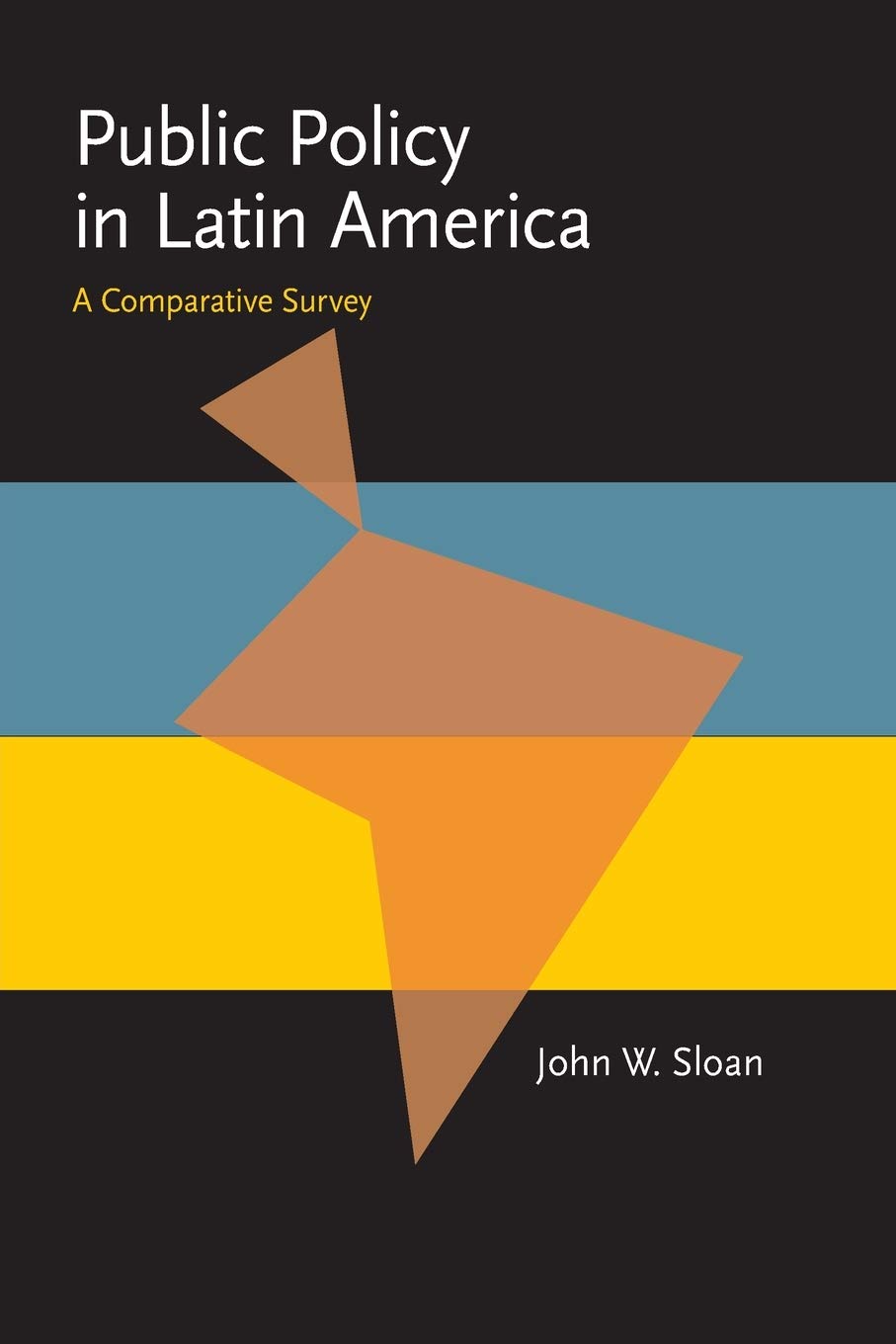 Public Policy in Latin America: A Comparative Survey (Pitt Latin American Series),Used