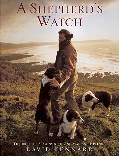 A Shepherd's Watch: Through the Seasons with One Man and His Dogs,Used