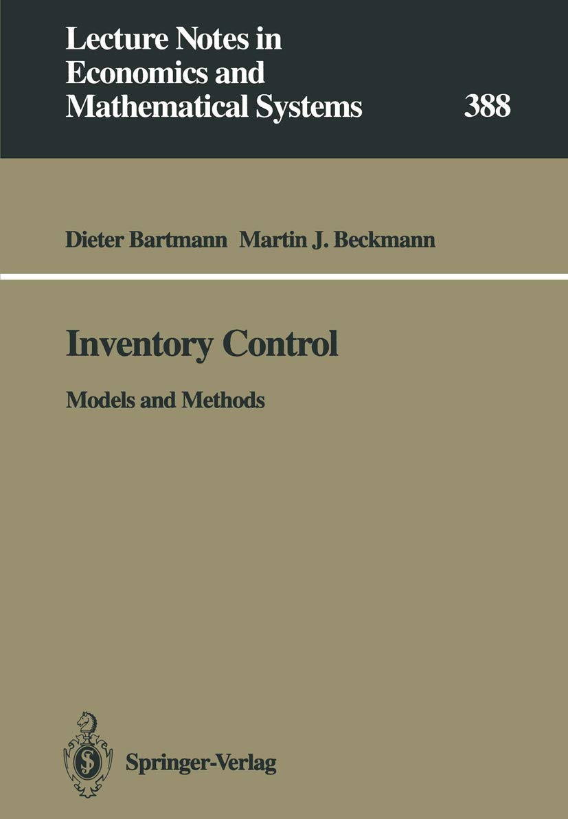 Inventory Control: Models And Methods (Lecture Notes In Economics And Mathematical Systems, 388),Used