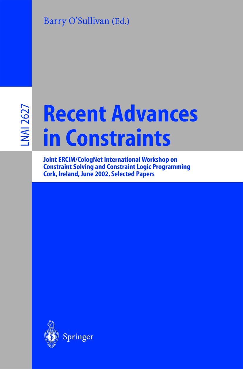 Recent Advances in Constraints: Joint ERCIM/CologNet International Workshop on Constraint Solving and Constraint Logic Programmi,Used