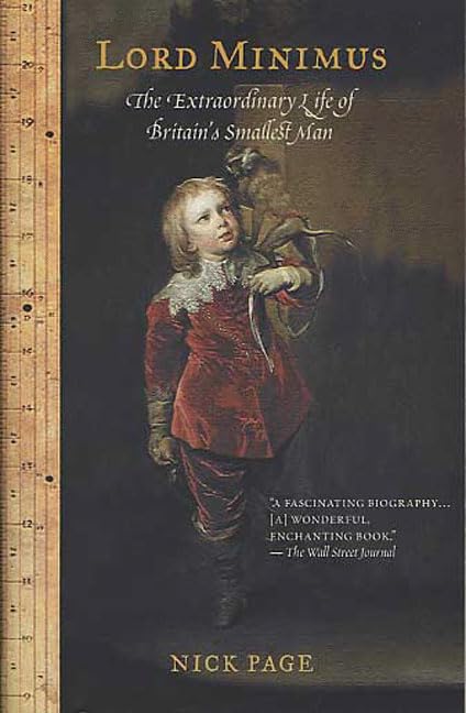 Lord Minimus: The Extraordinary Life of Britains Smallest Man,Used