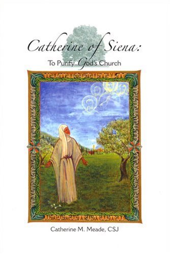 Catherine Of Siena: To Purify God'S Church,New