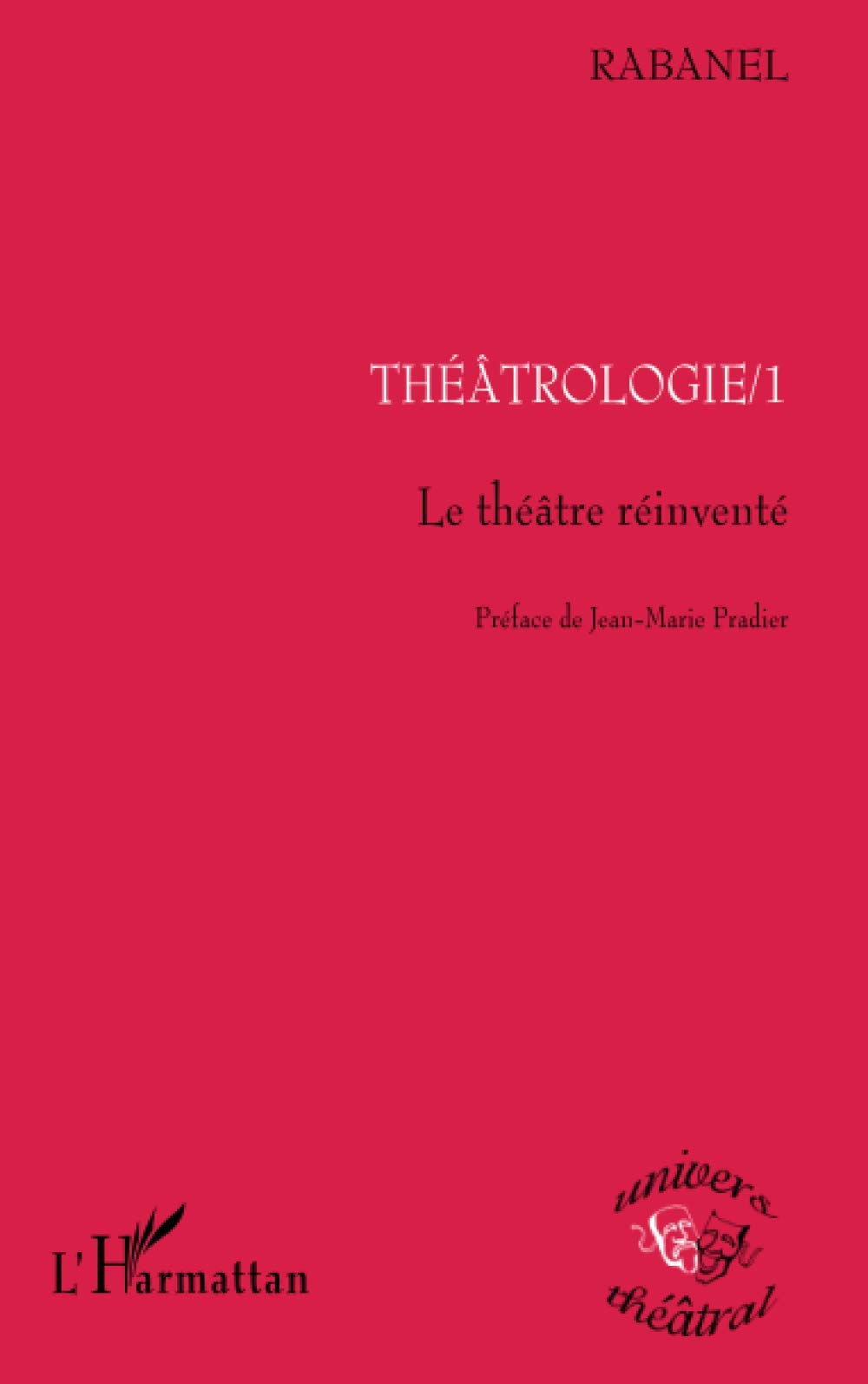 Thtrologie 1: Le thtre rinvent (French Edition),Used