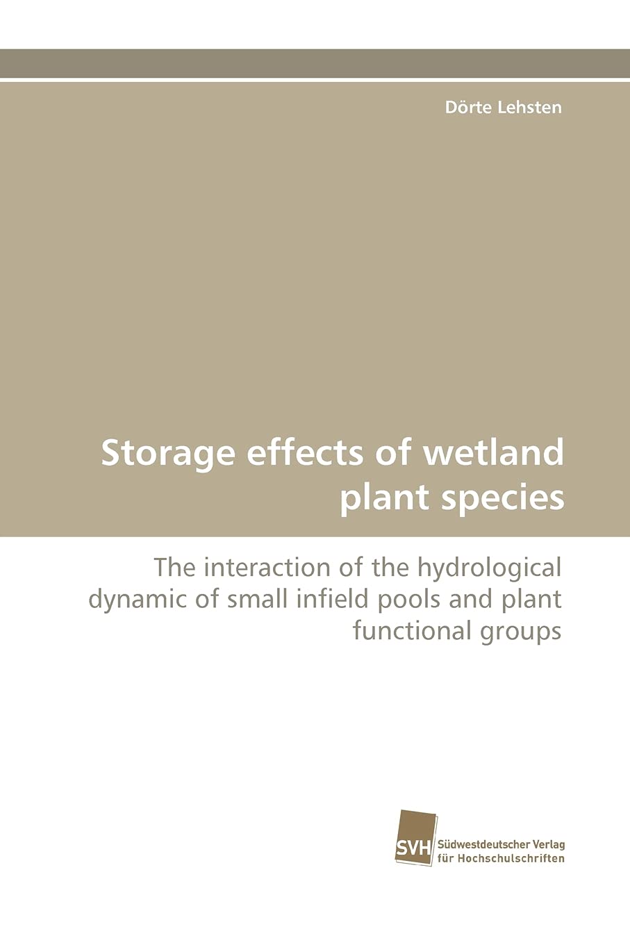 Storage effects of wetland plant species: The interaction of the hydrological dynamic of small infield pools and plant functiona,Used