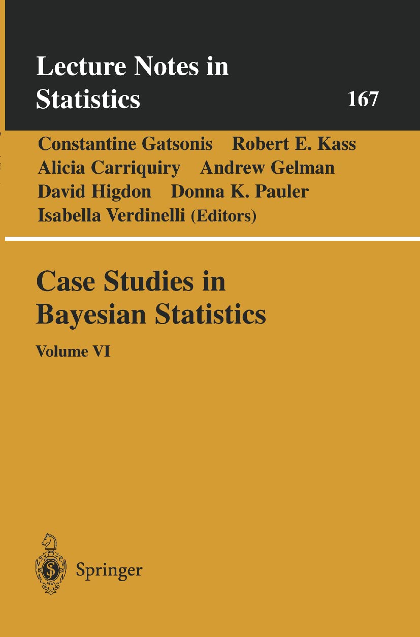 Case Studies in Bayesian Statistics: Volume VI (Lecture Notes in Statistics, 167),New