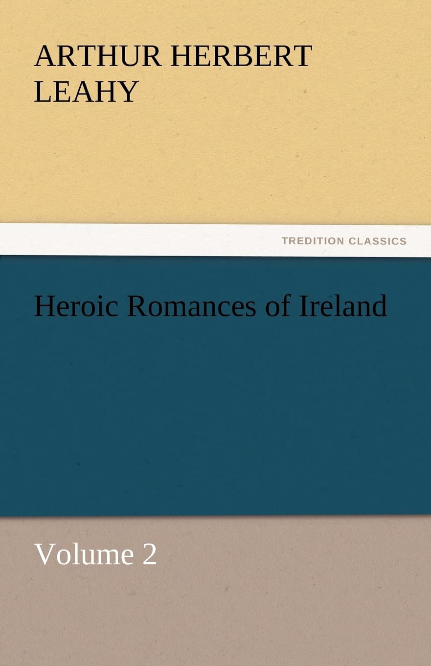 Heroic Romances of Ireland Volume 2,Used