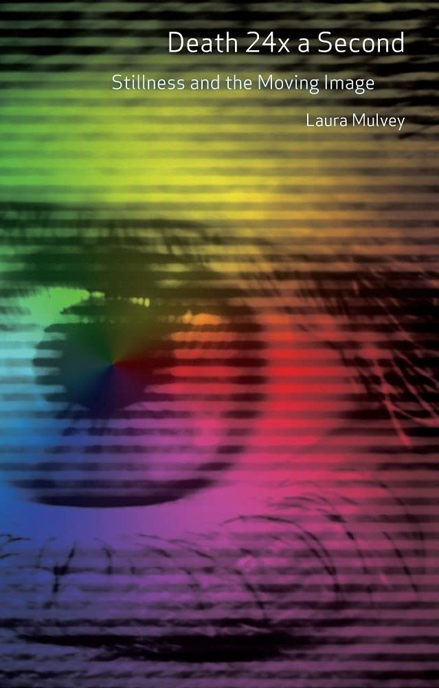 Death 24x a Second: Stillness and the Moving Image,Used