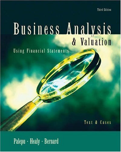 Business Analysis And Valuation: Using Financial Statements, Text And Cases,New