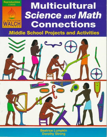 Multicultural Science and Math Connections: Middle School Projects and Activities,New