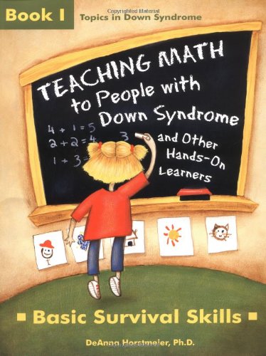 Teaching Math to People With Down Syndrome and Other HandsOn Learners: Basic Survival Skills (Topics in Down Syndrome) Book 1,Used