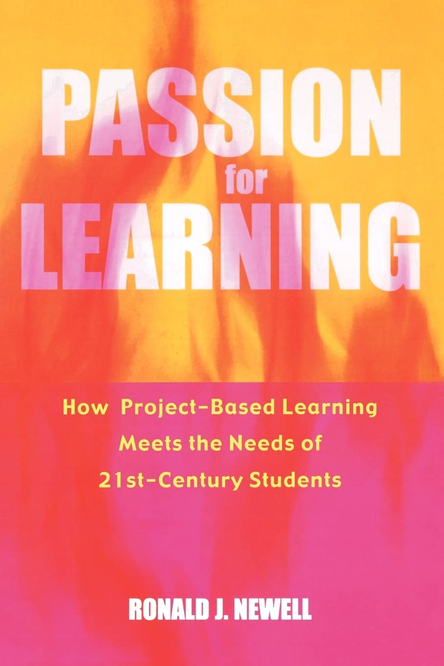Passion For Learning: How Projectbased Learning Meets The Needs Of 21St Century Students,Used