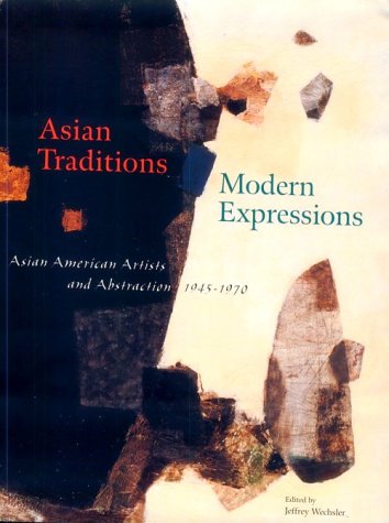 Asian Traditions Modern Expressions,New