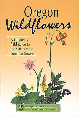 Oregon Wildflowers: A Children's Field Guide to the State's Most Common Flowers (Interpreting the Great Outdoors),Used
