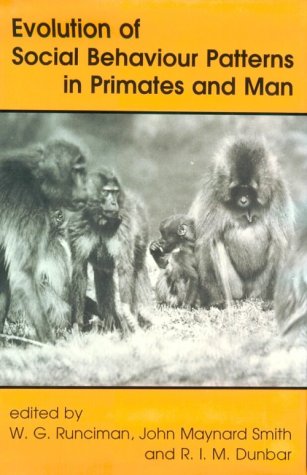 Evolution of Social Behaviour Patterns in Primates and Man: A Joint Discussion Meeting of the Royal Society and the British Acad,Used