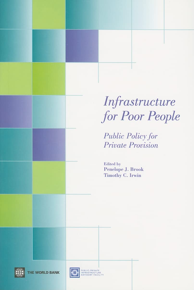 Infrastructure For Poor People: Public Policy For Private Provision,Used